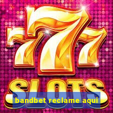 bandbet reclame aqui