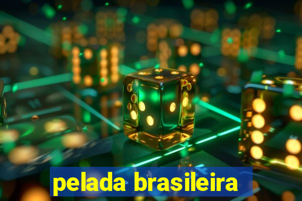 pelada brasileira