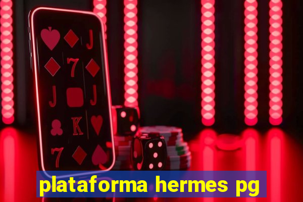 plataforma hermes pg