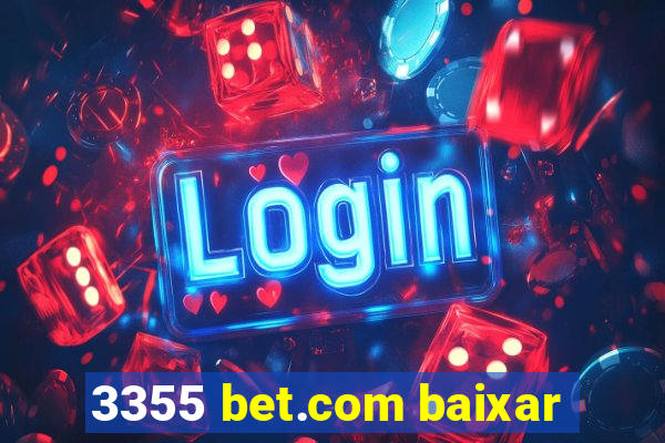 3355 bet.com baixar