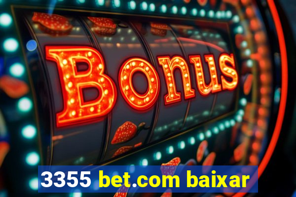 3355 bet.com baixar