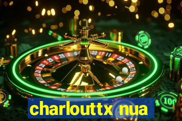 charlouttx nua