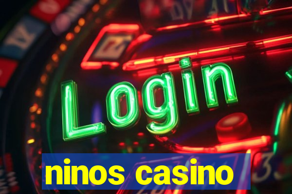 ninos casino