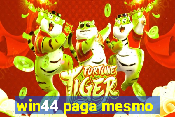 win44 paga mesmo