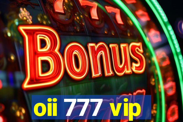 oii 777 vip