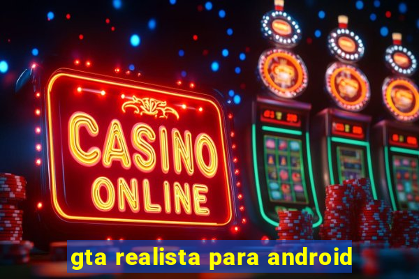 gta realista para android