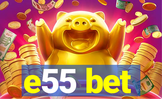 e55 bet