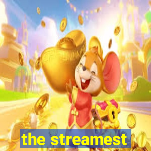 the streamest