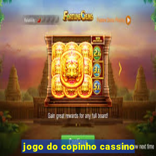 jogo do copinho cassino