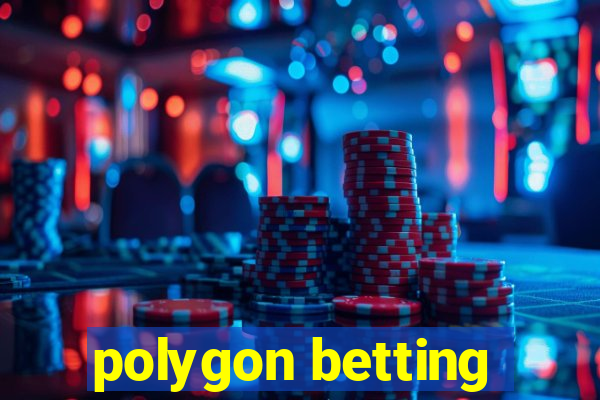 polygon betting