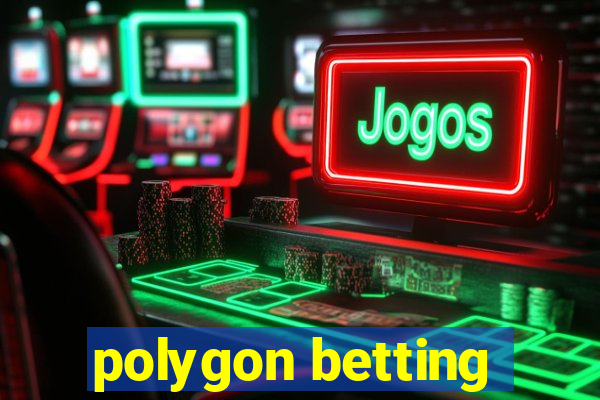 polygon betting