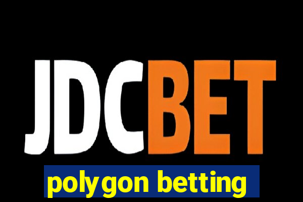 polygon betting