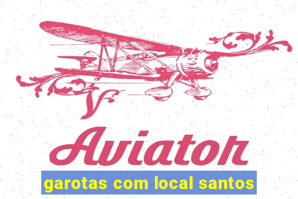 garotas com local santos