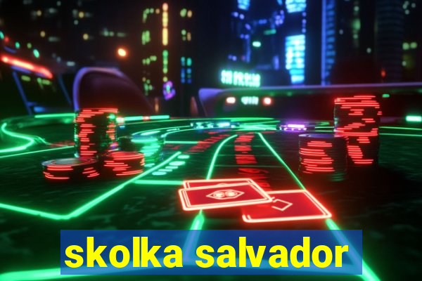 skolka salvador