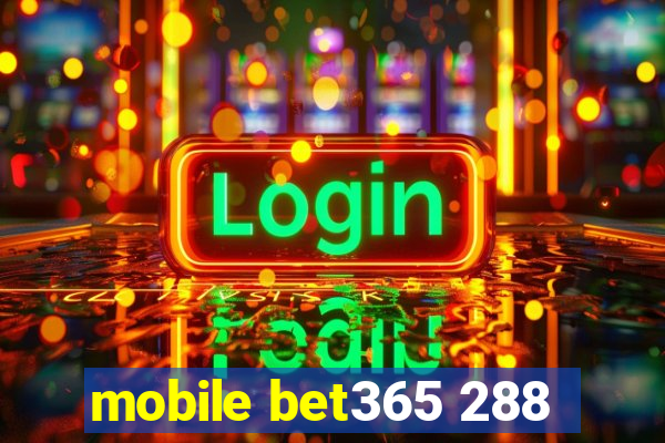 mobile bet365 288