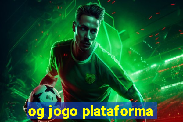 og jogo plataforma