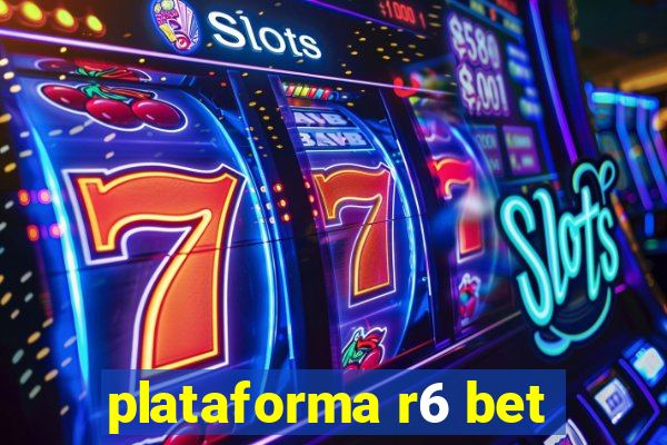 plataforma r6 bet