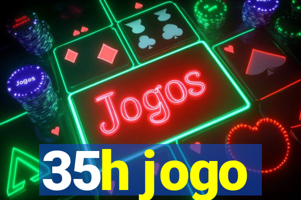 35h jogo