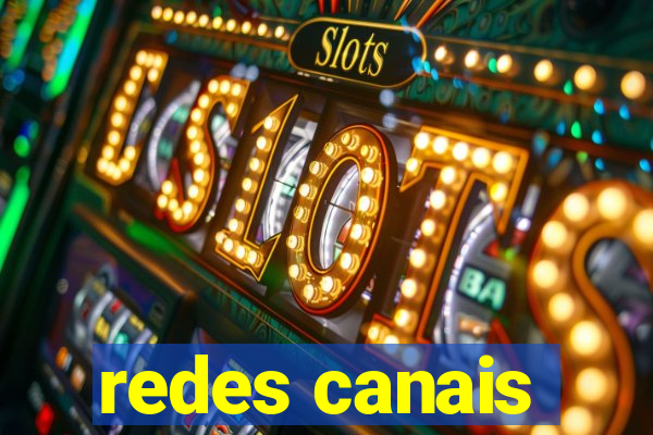 redes canais