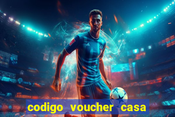 codigo voucher casa de apostas