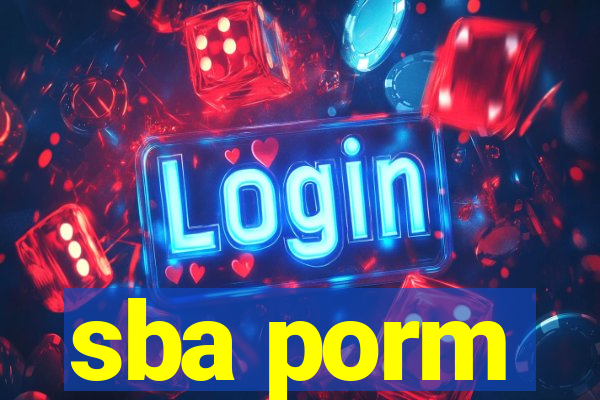 sba porm