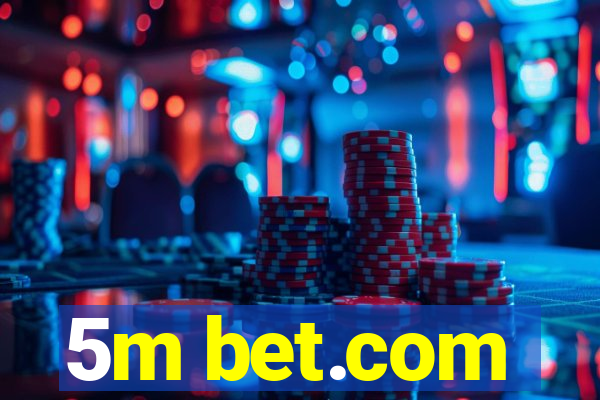 5m bet.com