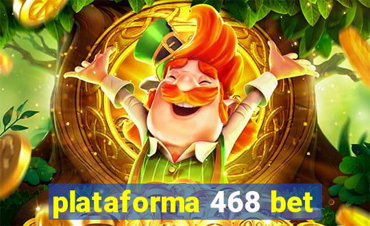 plataforma 468 bet