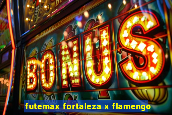 futemax fortaleza x flamengo