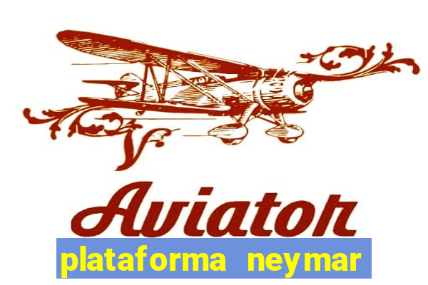 plataforma neymar jr bet