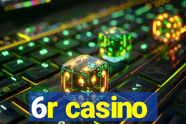 6r casino