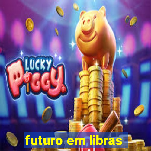 futuro em libras