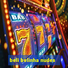 beli belinha nudes