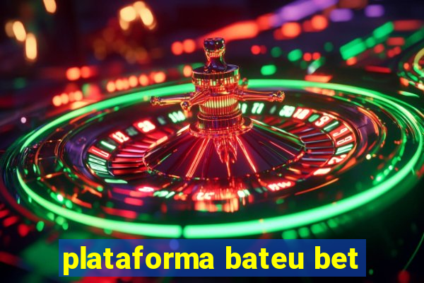 plataforma bateu bet