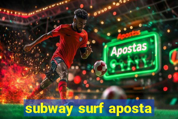 subway surf aposta