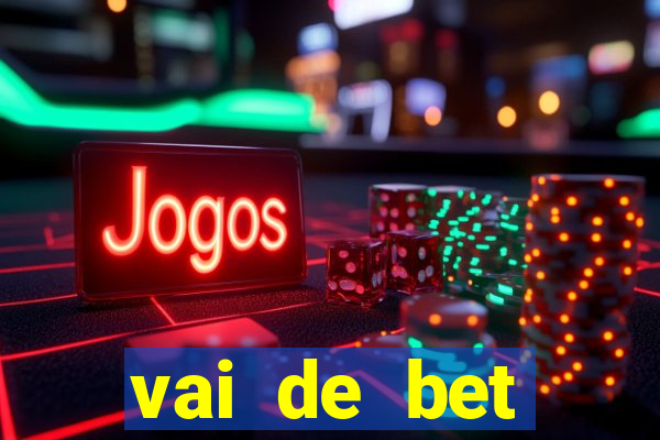 vai de bet esportes da sorte