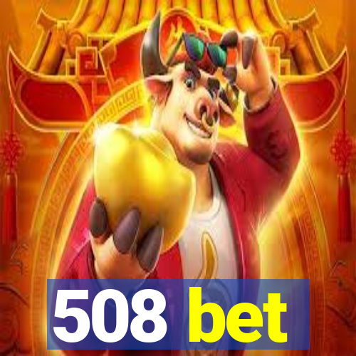 508 bet