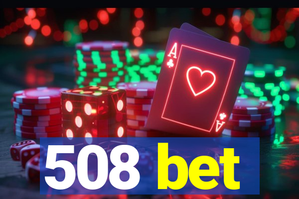 508 bet