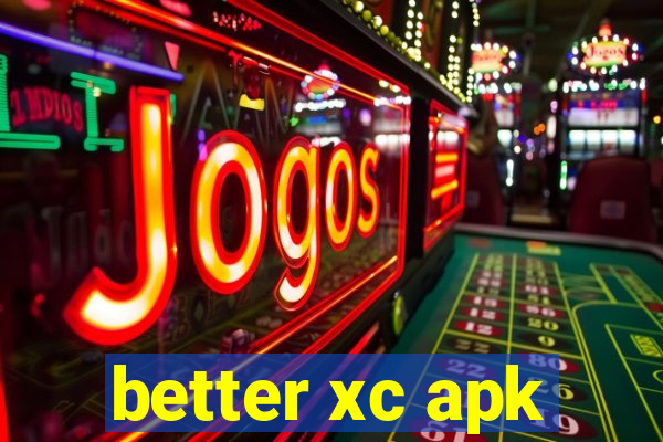 better xc apk