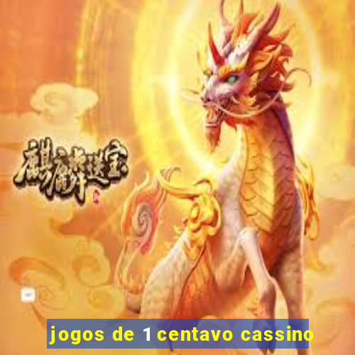 jogos de 1 centavo cassino