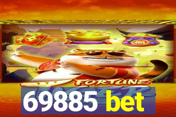 69885 bet