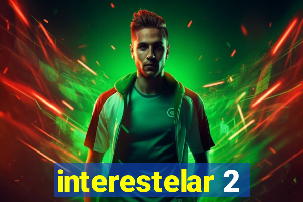 interestelar 2