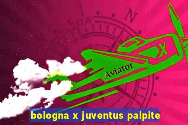 bologna x juventus palpite