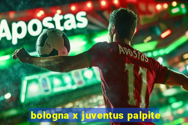 bologna x juventus palpite