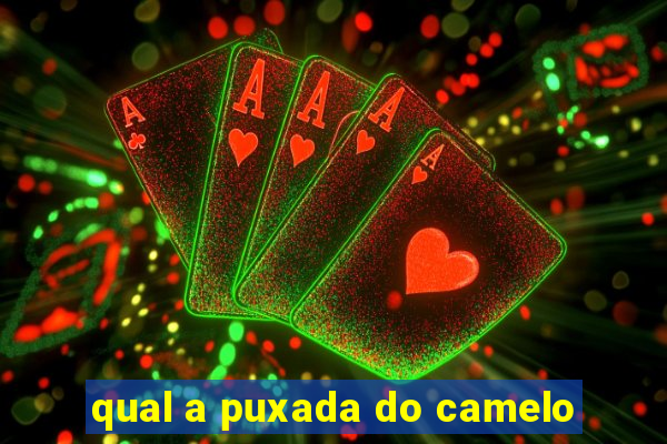 qual a puxada do camelo