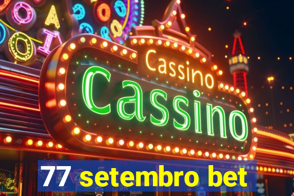 77 setembro bet