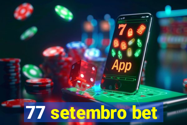 77 setembro bet