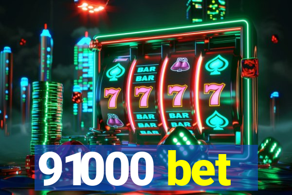 91000 bet