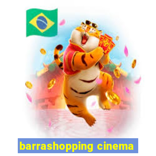 barrashopping cinema