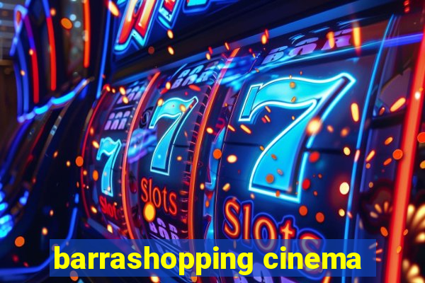 barrashopping cinema