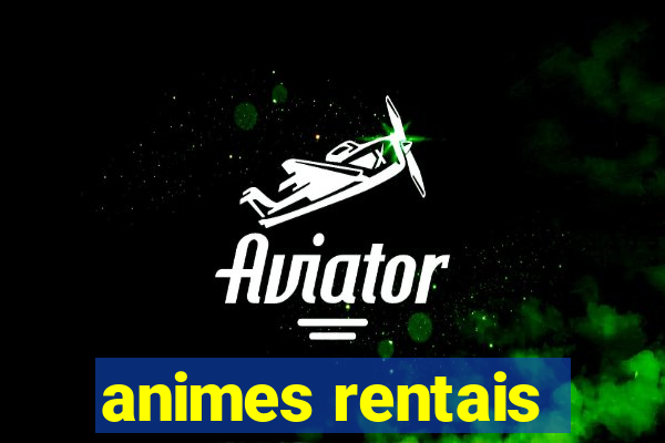 animes rentais